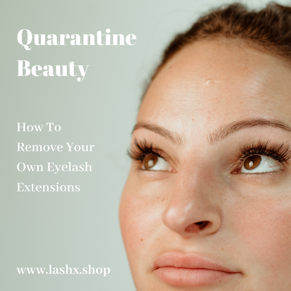 How To Remove Your Own Lash Extensions During Quarantine